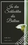 In den Schluchten des Balkan. E-book. Formato EPUB ebook di Karl May