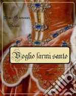 Voglio farmi santoRitratto di San Domenico Savio. E-book. Formato Mobipocket