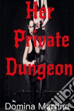 Her Private Dungeon. E-book. Formato EPUB ebook