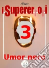 I Supererrori - Terzo episodio: Umor Nero. E-book. Formato EPUB ebook