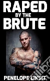 Raped By The Brute. E-book. Formato Mobipocket ebook di penelope liksit