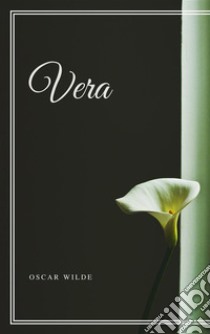 Vera. E-book. Formato Mobipocket ebook di Oscar Wilde