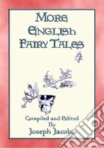 MORE ENGLISH FAIRY TALES - 44 illustrated children's stories from England. E-book. Formato EPUB