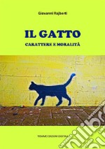 Il gattoCarattere e Moralità. E-book. Formato Mobipocket ebook