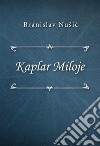 Kaplar Miloje. E-book. Formato EPUB ebook di Branislav Nušic
