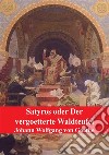 Satyros oder Der vergoetterte Waldteufel. E-book. Formato PDF ebook