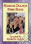 EDMUND DULACs FAIRY BOOK - 15 illustrated children's stories: Fairy Tales from Allied Nations. E-book. Formato PDF ebook