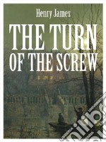 The Turn of the Screw. E-book. Formato EPUB ebook