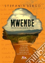 MwendeRicordi di due anni in Africa. E-book. Formato EPUB