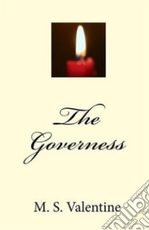 The Governess. E-book. Formato EPUB ebook di M. S. Valentine