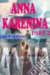 ANNA KARENINA PART 2 (Annotated): Novel. E-book. Formato PDF ebook di graf Leo Tolstoy