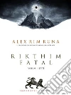 Rikthim Fatal Vol. II: Letra, thënie dhe shënime. E-book. Formato EPUB ebook di Alex Rim Runa