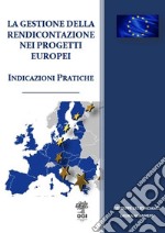 La gestione della rendicontazione nei progetti europei.: Indicazioni pratiche. E-book. Formato PDF ebook