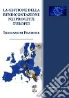 La gestione della rendicontazione nei progetti europei.: Indicazioni pratiche. E-book. Formato PDF ebook di Giuseppe Lelio Adamo