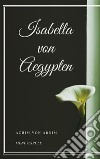 Isabella von Aegypten. E-book. Formato EPUB ebook di Achim Von Arnim