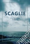 Scaglie. E-book. Formato EPUB ebook di Salvatore Catalano