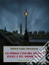Lo strano caso del Dottor Jekyll e del Signor Hyde. E-book. Formato EPUB ebook di Robert Louis Stevenson
