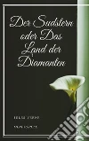 Der Sudstern oder Das Land der Diamanten. E-book. Formato EPUB ebook