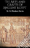 The Arts and Crafts of Ancient Egypt . E-book. Formato EPUB ebook di W. M. Flinders Petrie