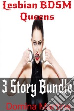 Lesbian BDSM Queens: 3 Story Bundle. E-book. Formato EPUB ebook