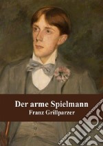 Der arme Spielmann. E-book. Formato PDF ebook