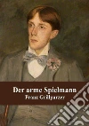 Der arme Spielmann. E-book. Formato PDF ebook di Franz Grillparzer