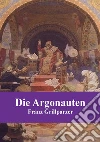 Die Argonauten. E-book. Formato PDF ebook di Franz Grillparzer