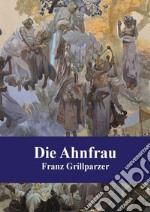 Die Ahnfrau. E-book. Formato PDF ebook