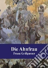 Die Ahnfrau. E-book. Formato PDF ebook di Franz Grillparzer