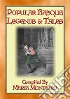 POPULAR BASQUE LEGENDS AND TALES - 13 Children's illustrated Basque tales: Children's Tales from the Iberian Peninsula. E-book. Formato PDF ebook