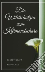 Die Wildschutzen vom Kilimandscharo. E-book. Formato EPUB