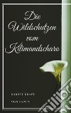 Die Wildschutzen vom Kilimandscharo. E-book. Formato EPUB ebook