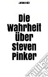 Die Wahrheit über Steven Pinker. E-book. Formato EPUB ebook di Jonas Holz