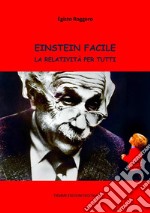 Einstein facileLa Relatività per tutti. E-book. Formato EPUB ebook