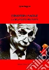 Einstein facile: La Relatività per tutti. E-book. Formato EPUB ebook di Egisto Roggero
