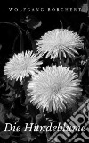 Die Hundeblume: Erzählungen aus unseren Tagen. E-book. Formato EPUB ebook