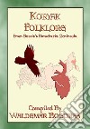 KORYAK FOLKLORE - 24 tales from the Kamchatka Penninsula. E-book. Formato EPUB ebook