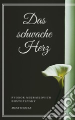 Das schwache Herz. E-book. Formato EPUB ebook