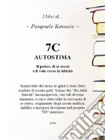 7C AUTOSTIMA Il potere di se stessi e il volo verso la felicità. E-book. Formato EPUB ebook