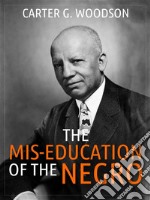 The Mis-Education of the Negro. E-book. Formato EPUB