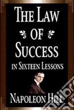 The Law of Success in Sixteen Lessons: 1928 Version. E-book. Formato EPUB ebook