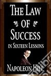 The Law of Success in Sixteen Lessons: 1928 Version. E-book. Formato EPUB ebook