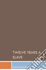 Twelve Years a Slave. E-book. Formato EPUB ebook