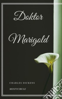 Doktor Marigold. E-book. Formato EPUB ebook di Charles Dickens