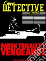 Baron Trigault's Vengeance. E-book. Formato EPUB ebook