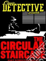 The Circular Staircase. E-book. Formato EPUB ebook