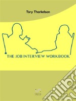 The Job Interview WorkbookA Workbook for College Students and Jobhunters. E-book. Formato EPUB ebook