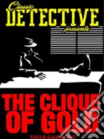 The Clique Of Gold. E-book. Formato Mobipocket ebook