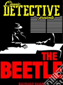 The Beetle. E-book. Formato Mobipocket ebook di Richard Marsh