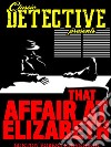 That Affair At Elizabeth. E-book. Formato EPUB ebook di Burton Egbert Stevenson